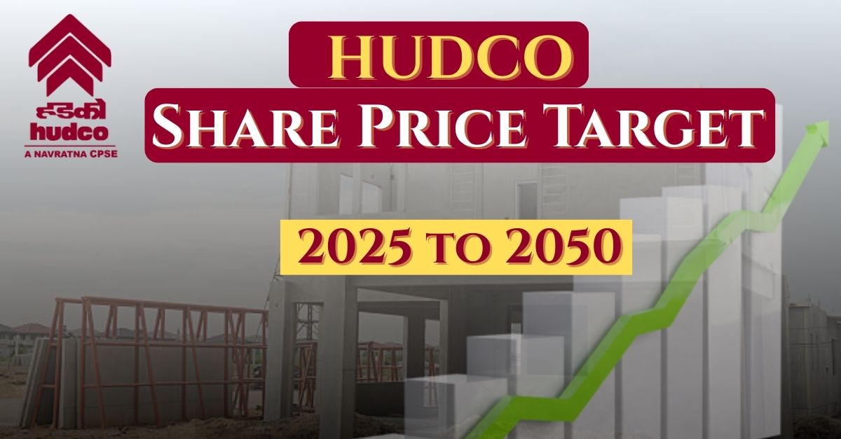 HUDCO Share Price Target 2025, 2026, 2027, 2030, 2040 to 2050